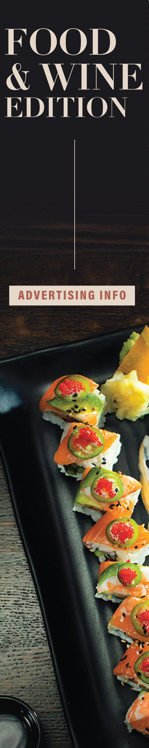 Tall/vertical black banner with image of sushi. Has words "Food & Wine Edition: Advertising Info"